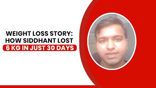 Weight Loss Story: How Siddhant Lost 6 kg in Just 30 Days