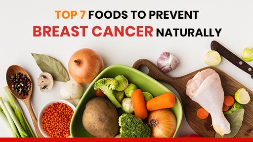 Top 7 Foods to Prevent Breast Cancer Naturally | Expert Guide